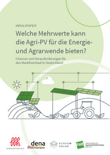 IMPULSPAPIER: Welche Mehrwerte kann die Agri-PV für die Energie-und Agrarwende bieten?