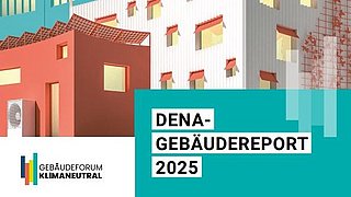 Illustration von Gebäuden mit verschiedenen Fensterformen und Farben. Text: 'dena-GEBÄUDEREPORT 2025'. Logo von 'GEBÄUDEFORUM KLIMANEUTRAL' in bunten vertikalen Streifen.