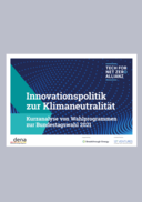 Tech for Net Zero Allianz: Innovationspolitik zur Klimaneutralität. Kurzanalyse von Wahlprogrammen zur Bundestagswahl 2021