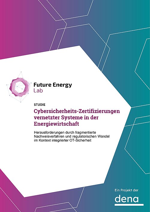 Titelblatt einer Studie mit dem Titel 'Cybersicherheits-Zertifizierungen vernetzter Systeme in der Energiewirtschaft' vom Future Energy Lab, Projekt der dena, mit geometrischem Hintergrund in Blau und Violett.
