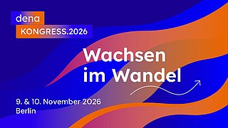Es ist der Titel für den dena Kongress 2026 Wachsen im Wandel zu lesen.