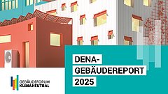 Illustrierte Gebäudefassaden, im Vordergrund Logo des Gebäudeforum Klimaneutral, daneben der Titel dena-Gebäudereport 2025
