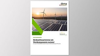 Ein Dokument mit dem Titel 'Positionspapier' und dem Untertitel 'Herkunftsnachweise als Wertkomponente nutzen!' zeigt Windkraftanlagen und Solarpanels im Hintergrund. Oben rechts ist das Logo der dena zu sehen.