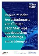 Tech for Net Zero Allianz: Impuls 2:  Mehr Ausgründungen von Climate Tech Start-ups aus deutschen Forschungseinrichtungen